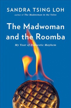 The madwoman and the Roomba : my year of domestic mayhem  Cover Image