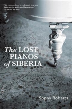 The lost pianos of Siberia  Cover Image