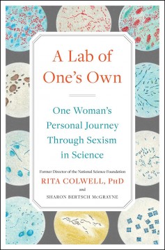 A lab of one's own : one woman's personal journey through sexism in science  Cover Image
