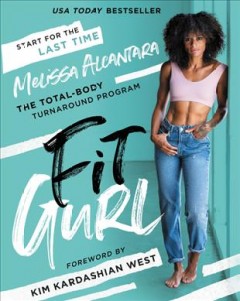 Fit gurl : the total-body turnaround program  Cover Image