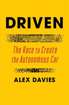 Driven : the race to create the autonomous car  Cover Image