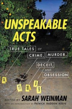 Unspeakable acts : true tales of crime, murder, deceit, and obsession  Cover Image