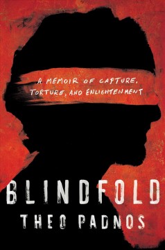 Blindfold : a memoir of capture, torture, and enlightenment  Cover Image