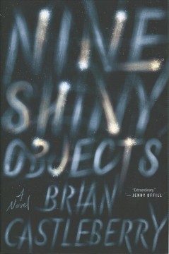Nine shiny objects : a novel  Cover Image