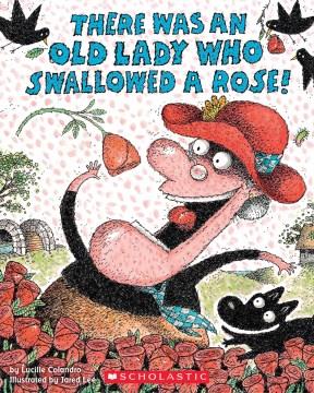 There was an old lady who swallowed a rose!  Cover Image