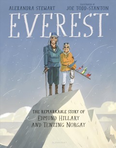 Everest : the remarkable story of Edmund Hillary and Tenzing Norgay  Cover Image