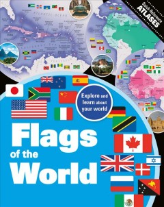 Flags of the world : explore and learn about your world  Cover Image