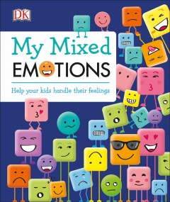 My mixed emotions : help your kids handle their feelings  Cover Image