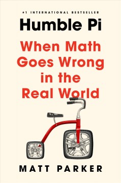 Humble pi : when math goes wrong in the real world  Cover Image