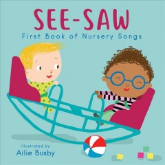 See-saw : first book of nursery songs  Cover Image