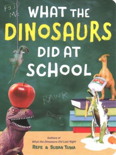What the dinosaurs did at school  Cover Image