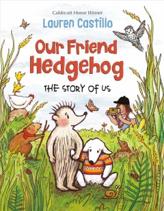 Our friend hedgehog : the story of us  Cover Image