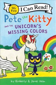 Pete the Kitty and the unicorn's missing colors  Cover Image