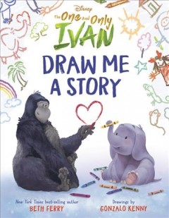 The one and only Ivan : draw me a story  Cover Image