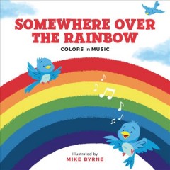 Somewhere over the rainbow : colors in music  Cover Image