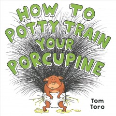 How to potty train your porcupine  Cover Image
