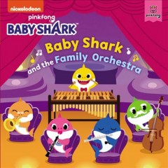 Baby Shark and the Family Orchestra  Cover Image