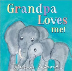 Grandpa loves me!  Cover Image