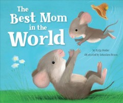 The best mom in the world  Cover Image