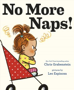 No more naps! : a story for when you're wide-awake and definitely not tired  Cover Image