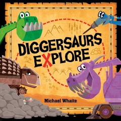 Diggersaurs explore  Cover Image