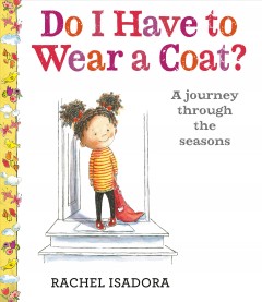 Do I have to wear a coat? : a journey through the seasons  Cover Image