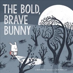 The bold, brave bunny  Cover Image