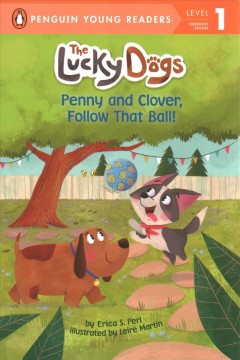 Penny and Clover, follow that ball!  Cover Image