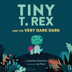 Tiny T. Rex and the very dark dark  Cover Image