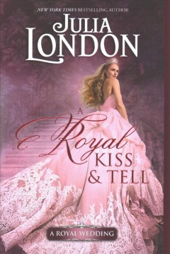 A royal kiss & tell  Cover Image