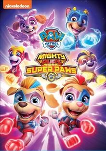PAW patrol, Mighty Pups. Super paws Cover Image