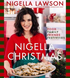 Nigella Christmas : food, family, friends, festivities  Cover Image