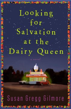 Looking for salvation at the Dairy Queen : a novel  Cover Image