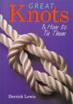 Great knots and how to tie them  Cover Image