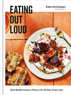 Eating out loud : bold Middle Eastern flavors for all day, every day  Cover Image