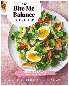 The bite me balance cookbook : wholesome daily eats & delectable occasional treats  Cover Image