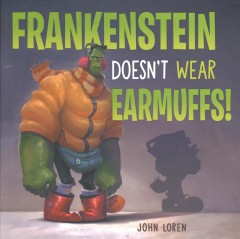 Frankenstein doesn't wear earmuffs!  Cover Image