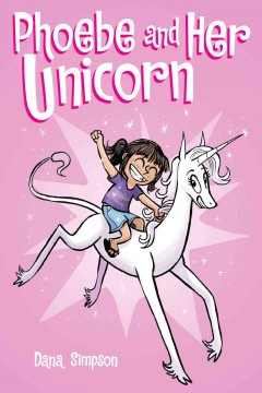 Phoebe and her unicorn : a heavenly nostrils chronicle  Cover Image