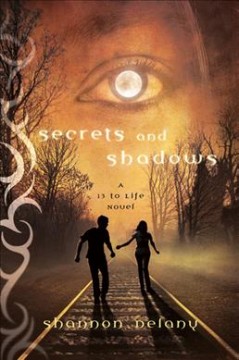 Secrets and shadows : a 13 to life novel bk. 2  Cover Image