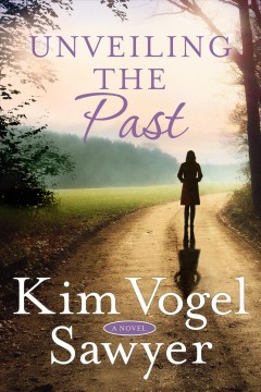 Unveiling the past : a novel  Cover Image
