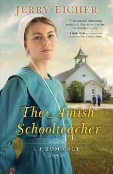 The Amish school teacher : a romance  Cover Image