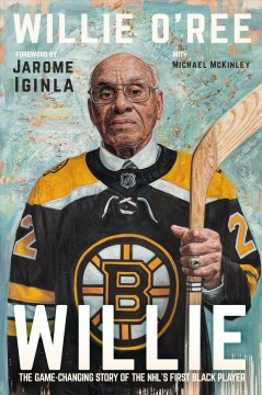 Willie : the game-changing story of the NHL's first black player  Cover Image