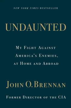 Undaunted : my fight against America's enemies, at home and abroad  Cover Image