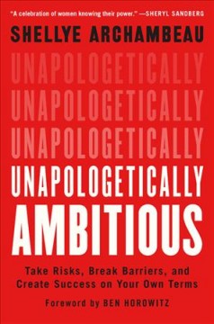 Unapologetically ambitious : take risks, break barriers, and create success on your own terms  Cover Image
