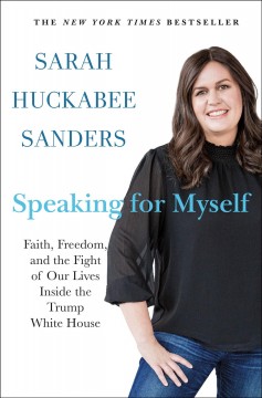 Speaking for myself : faith, freedom, and the fight of our lives inside the Trump White House  Cover Image