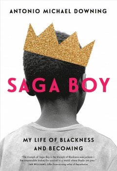 Saga boy : my life of Blackness and becoming  Cover Image