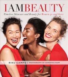 I am beauty : timeless skincare and beauty for women 40 and over  Cover Image