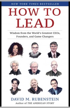 How to lead : wisdom from the world's greatest CEOs, founders, and game changers  Cover Image