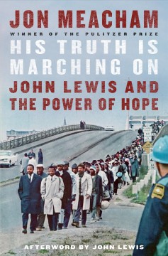 His truth is marching on : John Lewis and the power of hope  Cover Image