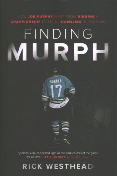 Finding Murph : how Joe Murphy went from winning a championship to living homeless in the bush  Cover Image